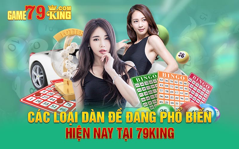 Các loại dàn đề đang phổ biến hiện nay tại 79King