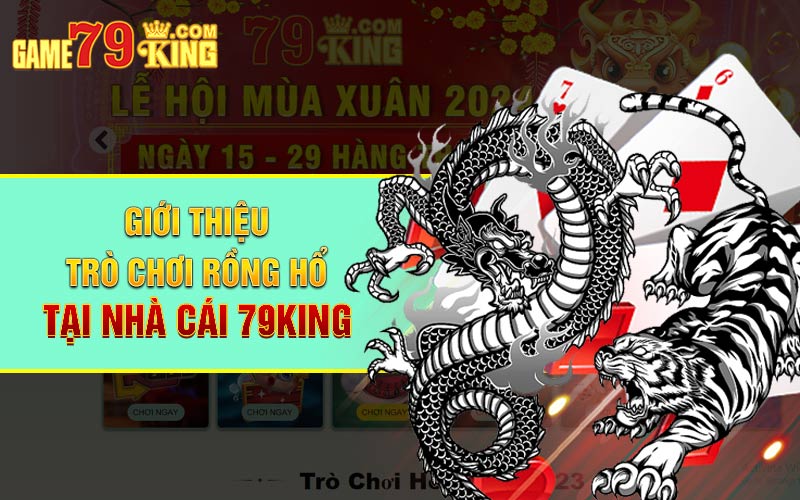 Giới thiệu trò chơi Rồng Hổ Tại Nhà Cái 79KING