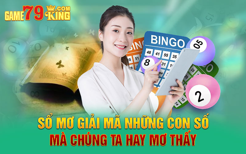 Sổ mơ giải mã những con số mà chúng ta hay mơ thấy