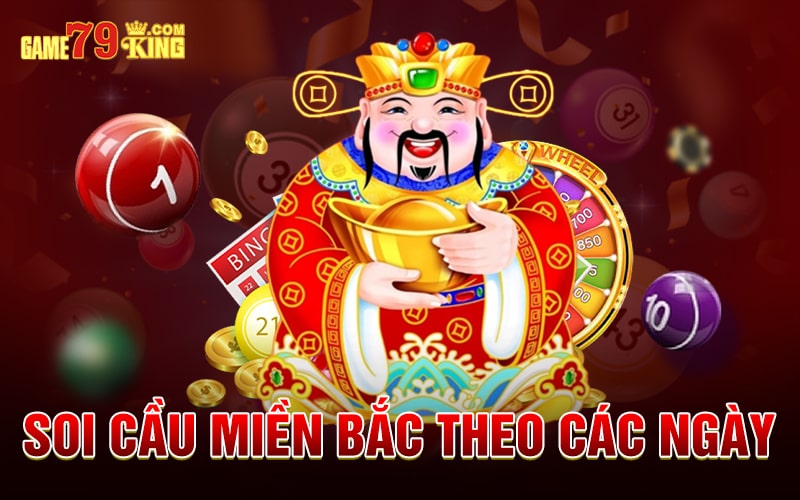 Soi cầu miền Bắc theo các ngày